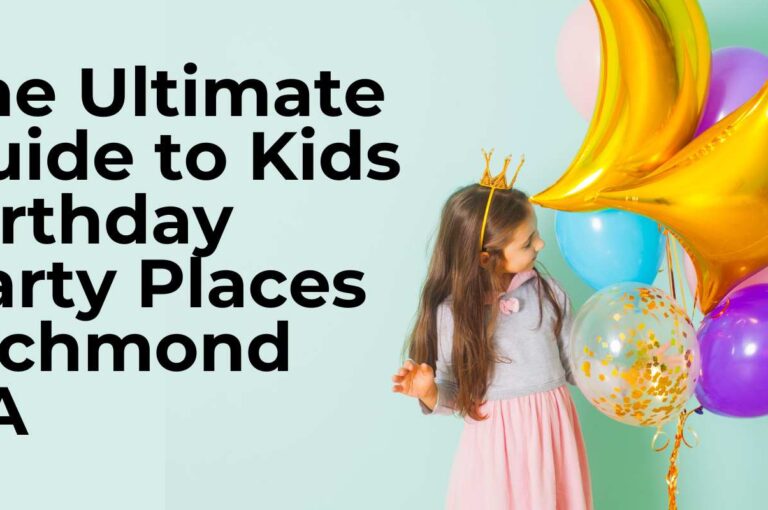 The Ultimate Guide to Kids Birthday Party Places Richmond VA